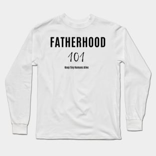 Fatherhood 101 Long Sleeve T-Shirt